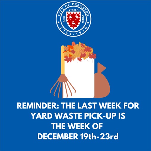 The Last Week For Yard Waste Pick-Up is the Week of the Dec. 19th-23rd